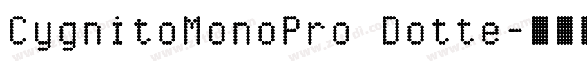 CygnitoMonoPro Dotte字体转换